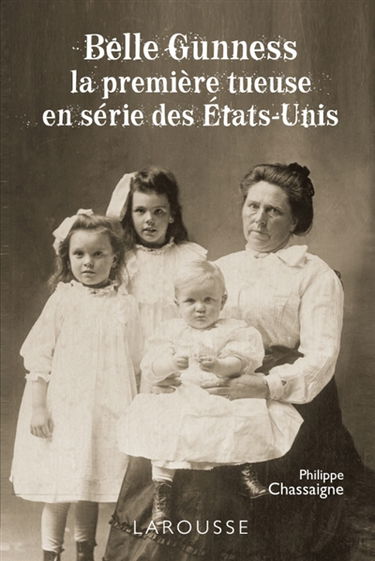 Belle Gunness : la première tueuse en série des Etats-Unis