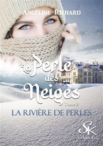 La rivière de perles. Vol. 2. La perle des neiges