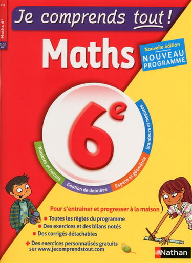 Je comprends tout ! Maths 6e, 11-12 ans : nouveau programme