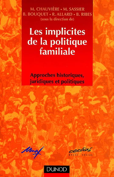 Les implicites de la politique familiale : approches historiques, juridiques et politiques