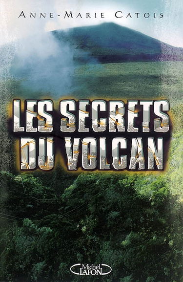 Les secrets du volcan : d'après une histoire originale de Gabrielle Borile