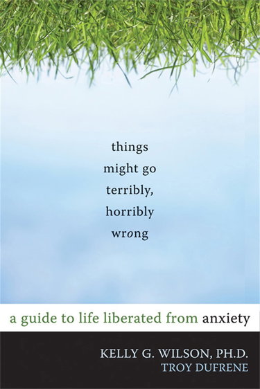 Couverture de Things Might Go Terribly, Horribly Wrong: A Guide to Life Liberated from Anxiety