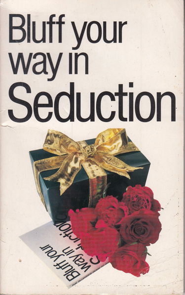 Bluff Your Way in Seduction