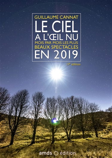 Le ciel à l'oeil nu : mois par mois les plus beaux spectacles en 2019