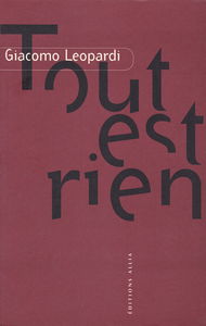 Tout est rien : anthologie du Zibaldone di pensieri