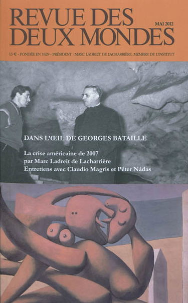 Revue des deux mondes, n° 5 (2012). Dans l'oeil de Georges Bataille