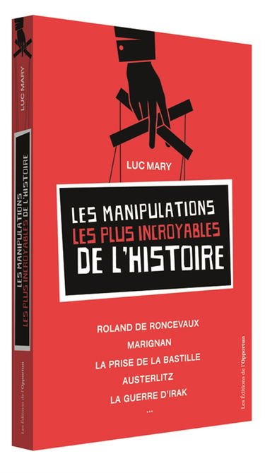 Les manipulations les plus incroyables de l'histoire