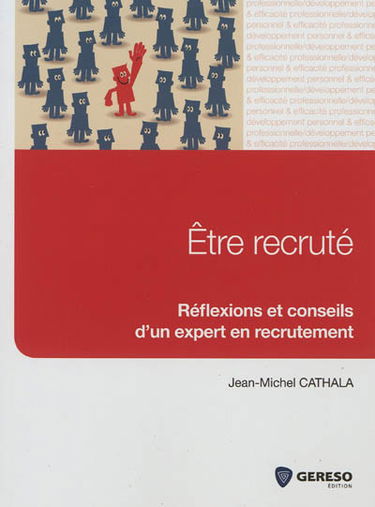 Etre recruté : réflexions et conseils d'un expert en recrutement