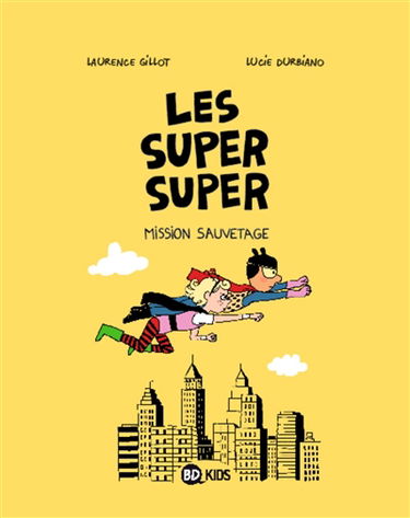 Les super super. Vol. 2. Mission sauvetage