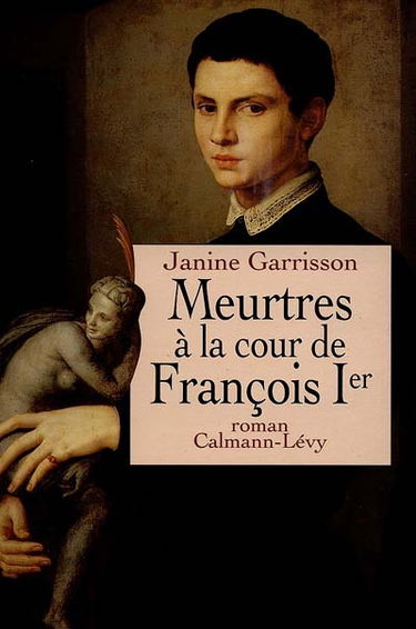 Meurtres à la cour de François Ier