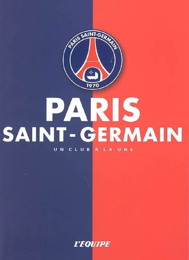 Paris Saint-Germain : un club à la une
