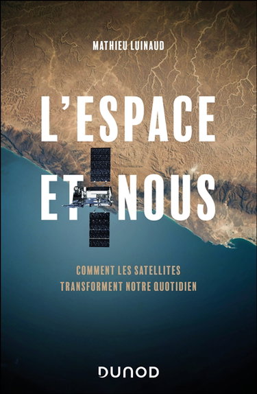 L'espace et nous : comment les satellites transforment notre quotidien