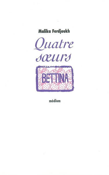 Quatre soeurs. Vol. 3. Bettina
