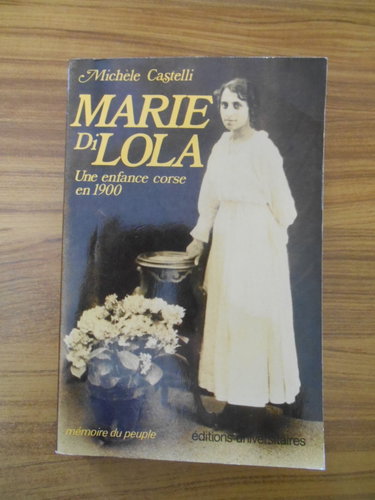 Couverture de Marie di Lola. Vol. 1. Une enfance corse en 1900