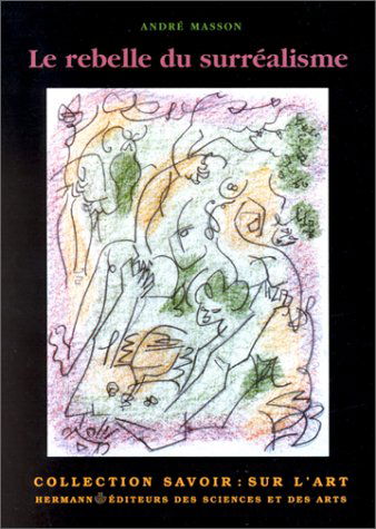 Le rebelle du surréalisme : écrits