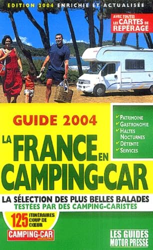 Le guide 2004 de la France en camping-car : Les plus belles balades sélectionnées