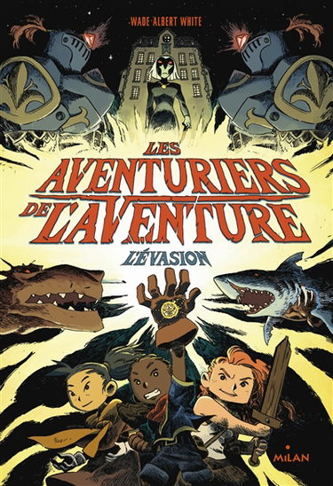 Les aventuriers de l'aventure. Vol. 1. L'évasion