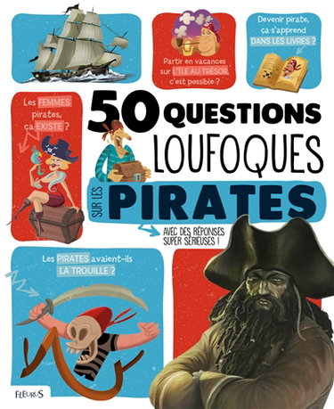 Couverture de 50 questions loufoques sur les pirates : avec des réponses super sérieuses !