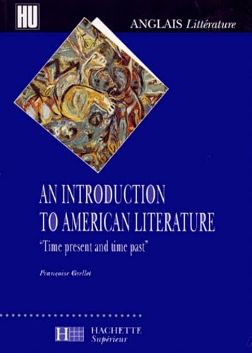 An Introduction To American Literature. "Time Present And Time Past"