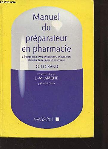 Manuel du préparateur en pharmacie : à l'usage des élèves-préparateurs, préparateurs et étudiants-stagiaires en pharmacie