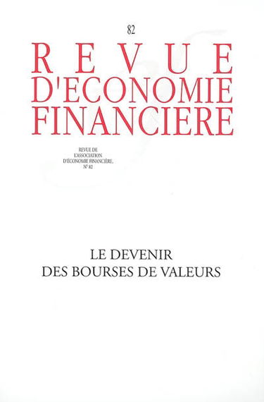 Revue d'économie financière, n° 82. Le devenir des bourses de valeurs