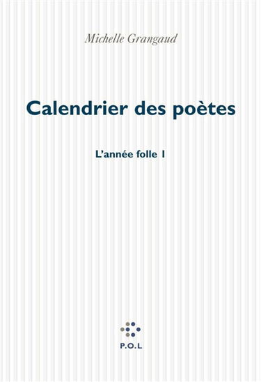 Année folle. Vol. 1. Le calendrier des poètes