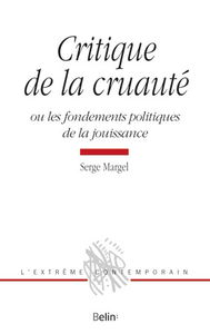 Critique de la cruauté ou Les fondements politiques de la jouissance