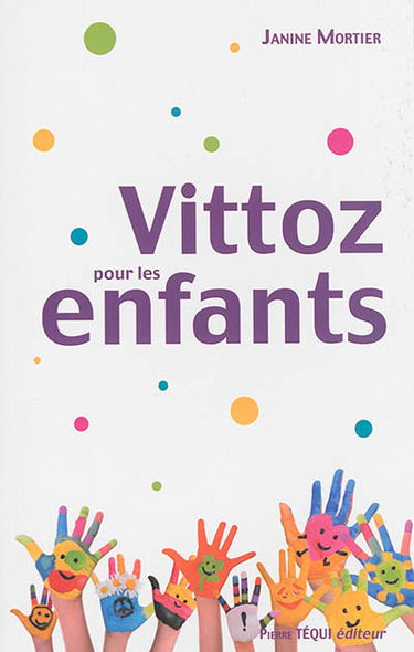 Vittoz pour les enfants : texte rédigé pour une présentation des exercices proposés aux jeunes enfants