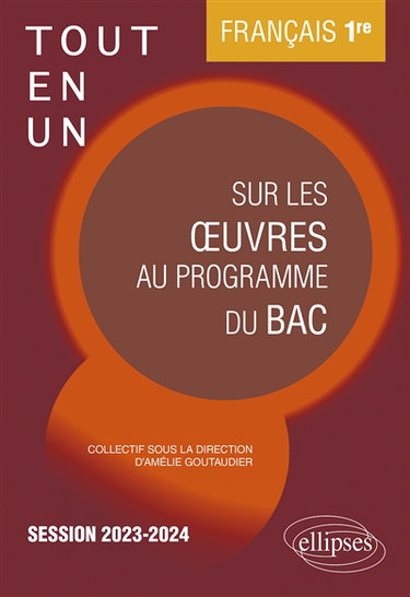 Couverture de Français 1re : tout-en-un sur les oeuvres au programme du bac : session 2023-2024