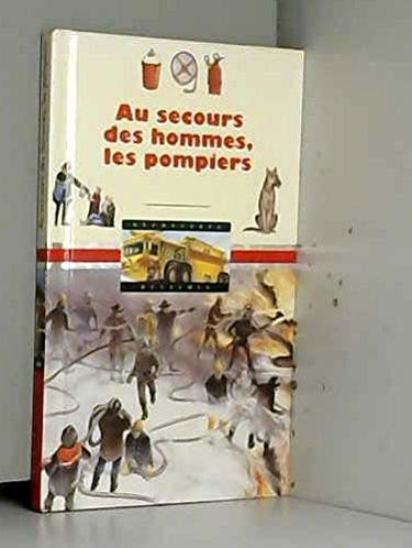 Au secours des hommes, les pompiers