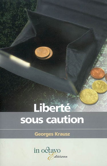 Liberté sous caution ou Les tribulations d'un exclu imposable : récit