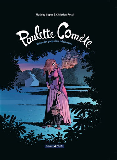 Paulette Comète. Vol. 2. Reine des gangsters intérimaire