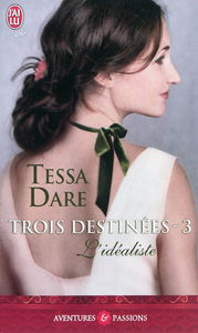 Trois destinées. Vol. 3. L'idéaliste