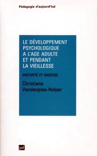 Développement psychologique à l'âge adulte et pendant la vieillesse : maturité et sagesse