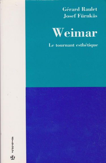 Weimar : le tournant esthétique : actes