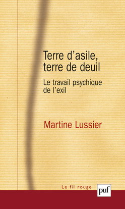 Terre d'asile, terre de deuil : le travail psychique de l'exil
