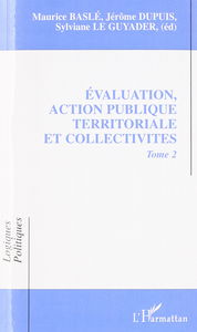 Evaluation, action publique territoriale et collectivités. Tome 2