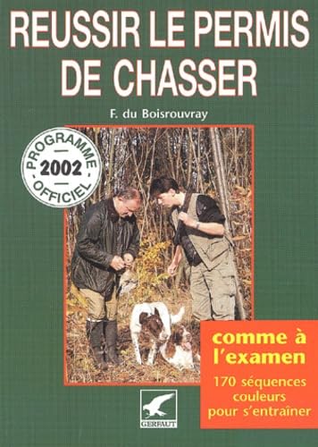 Réussir le permis de chasser : Programme officiel 2002