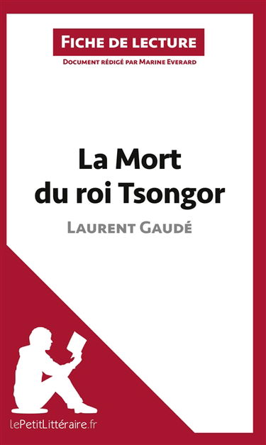La Mort du roi Tsongor de Laurent Gaudé (Fiche de lecture) : Analyse complète et résumé détaillé de l'oeuvre