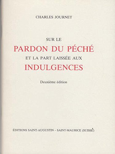 Sur le pardon du péché et la part laissée aux indulgences