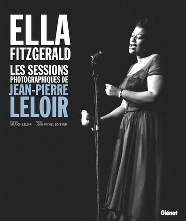 Couverture de Ella Fitzgerald : les sessions photographiques de Jean-Pierre Leloir