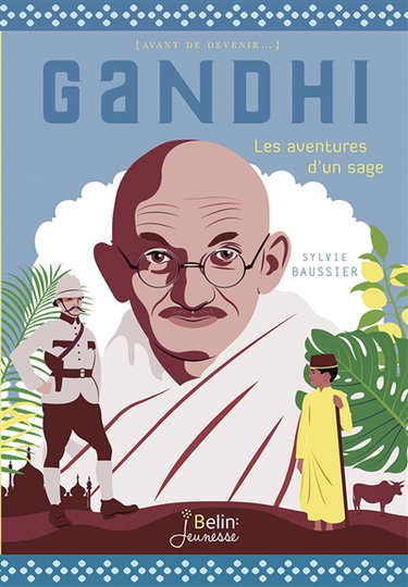 Gandhi : les aventures d'un futur sage
