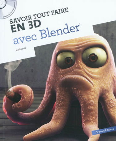 Savoir tout faire en 3D avec Blender