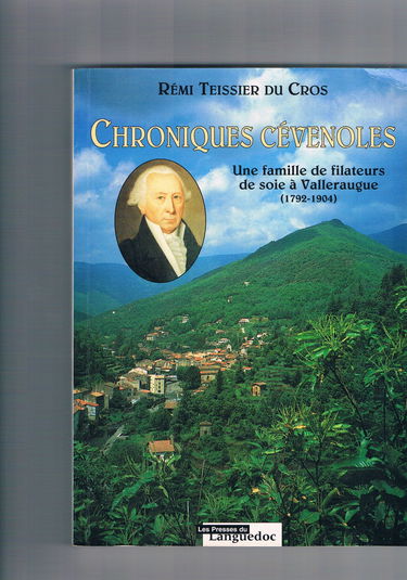Chroniques cévenoles : une famille de filateurs de soie à Valleraugue (1792-1904)