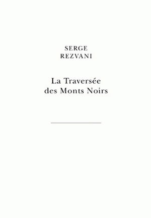 La traversée des Monts Noirs : en supplément au Rêve de d'Alembert