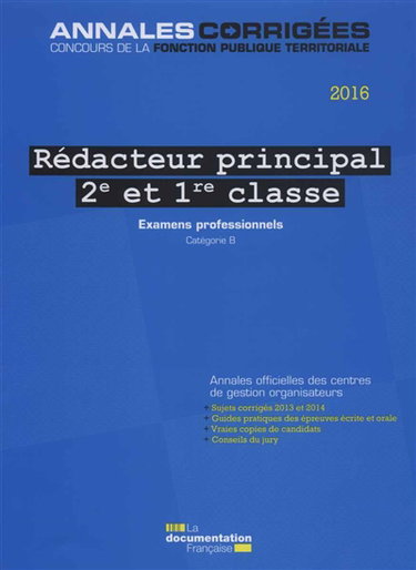Rédacteur principal de 2e et de 1re classe 2016 : examens professionnels, catégorie B