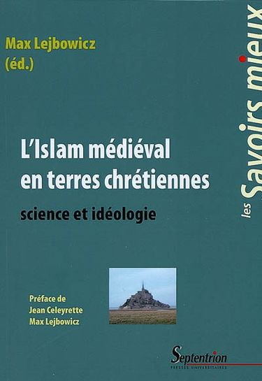 L'islam médiéval en terres chrétiennes : science et idéologie