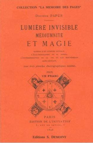 Lumière invisible, médiumnité et magie : rayons X et lumière astrale, l'électrographie de M. Lodko, l'extériorisation de la vie et les mouvements sans contact