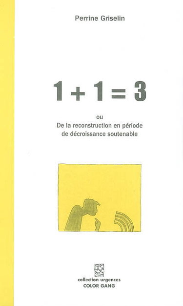 1 + 1 = 3 ou la reconstruction en période de décroissance soutenable
