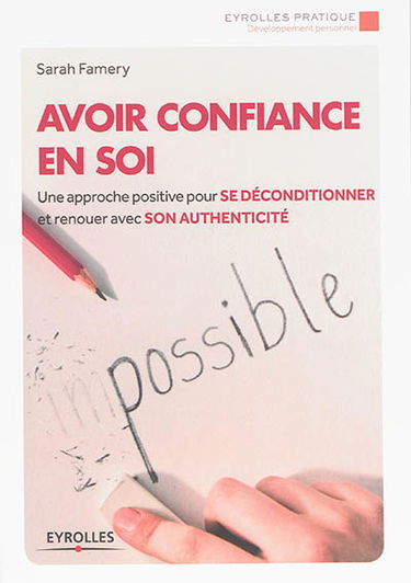 Avoir confiance en soi : une approche positive pour se déconditionner et renouer avec son authenticité